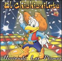 El Chichicuilote - Moviendo las Plumas lyrics