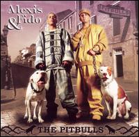 Alexis & Fido - The Pitbulls lyrics
