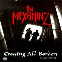 Tha Mexakinz - Crossing All Borders lyrics