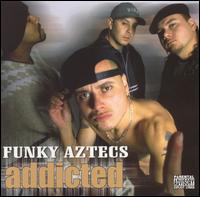 Funky Aztecs - Addicted lyrics