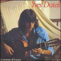 Yves Duteil - La Statue d'Ivoire lyrics