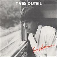 Yves Duteil - Ton Absence lyrics