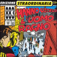 883 - Hanno Ucciso l'Uomo Ragno [Italy Bonus Tracks] lyrics