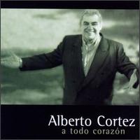Alberto Cortz - A Todo Corazon lyrics