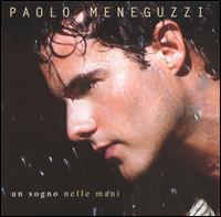 Paolo Meneguzzi - Un Sogno Nelle Mani lyrics