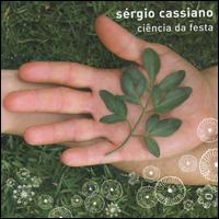 Sergio Cassiano - Ciencia da Festa lyrics