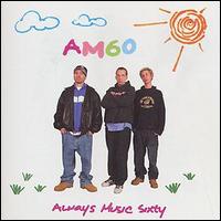 A.M. Sixty - Always Music Sixty lyrics