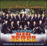 Banda Jerez - Y Arriba Zacatecas: Homenaje a Don Antonio ... lyrics