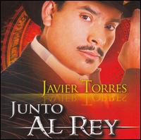 Javier Torres - Junto al Rey lyrics