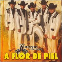 Los Alacranes de Durango - A Flor de Piel lyrics