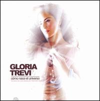 Gloria Trevi - Como Nace El Universo lyrics