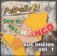 Patrulla 81 - Soy de Durango, Sus Inicios, Vol. 1 lyrics