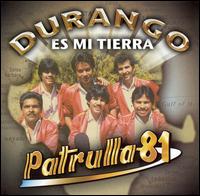 Patrulla 81 - Durango Es Mi Tierra lyrics