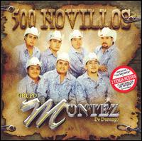 Grupo Montz de Durango - 500 Novillos lyrics