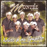 Grupo Montz de Durango - Adios a Mi Amante y Muchos Exitos Mas lyrics