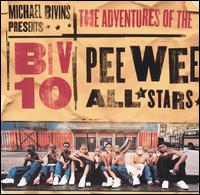 The Biv 10 Pee Wee All-Stars - Michael Bivins Presents the Adventures of the Biv 10 Pee-Wee All-Stars lyrics
