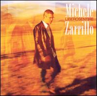 Michele Zarrillo - Libero Sentire lyrics