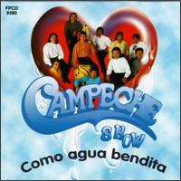 Campeche Show - Como Agua Bendita lyrics