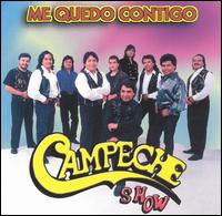 Campeche Show - Me Quedo Contigo lyrics