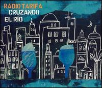 Radio Tarifa - Cruzando el Rio lyrics