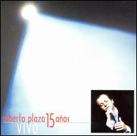 Alberto Plaza - 15 Anos Vivo [Bonus Track] [live] lyrics
