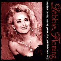 Debbie Fleming - Nothin' in the World (That This Old Girl Can't ... lyrics