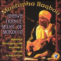 Mustapha Baqbou - Gnawa Trance Music lyrics