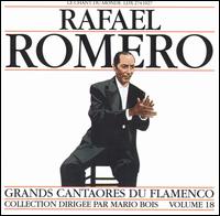 Rafael Romero - Great Flamenco Singers, Vol. 18 lyrics