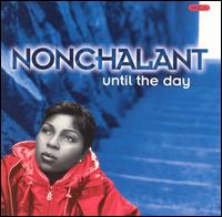 Nonchalant - Until the Day lyrics