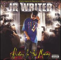 J.R. Writer - History in the Making lyrics