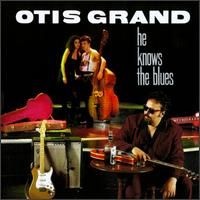 Otis Grand - He Knows the Blues lyrics