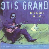 Otis Grand - Nothing Else Matters lyrics