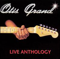Otis Grand - Live Anthology lyrics