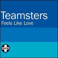 The Teamsters - Feels Like Love [CD#1] lyrics