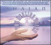 Shajan - The Healing Touch: Music for Reiki and Meditation, Vol. 2 lyrics