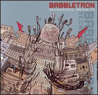 Babbletron - Mechanical Royalty lyrics