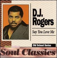 DJ Rogers - Say You Love Me lyrics