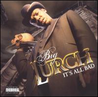 Big Lurch - It's All Bad lyrics