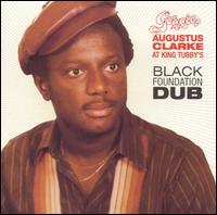 Augustus "Gussie" Clarke - Black Foundation Dub lyrics
