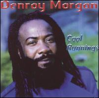 Denroy Morgan - Cool Runnings lyrics