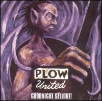 Plow United - Goodnight Sellout lyrics