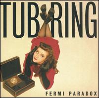 Tub Ring - Fermi Paradox lyrics