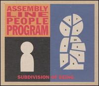 Assembly Line People Program - Subdivision of Being lyrics