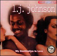 L.J. Johnson - The Best of L.J. Johnson: My Destination Is Love lyrics