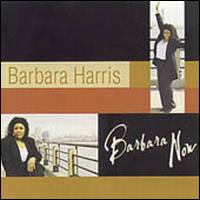 Barbara Harris - Barbara Now lyrics