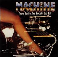 Machine - There But for the Grace of God Go I lyrics
