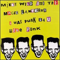 Mikey Wild - I Was Punk B4 U Were Punk lyrics