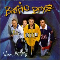 The Barrio Boyzz - Ven a Mi lyrics