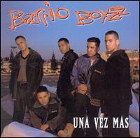 The Barrio Boyzz - Una Vez Mas lyrics