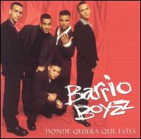 The Barrio Boyzz - Donde Quiera Que Estes [2005] lyrics